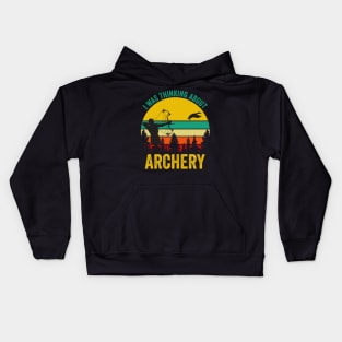 I Was Thinking About Archery Kids Hoodie